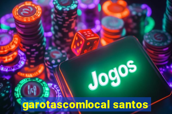 garotascomlocal santos